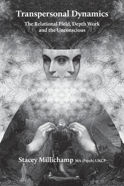Transpersonal Dynamics: The Relational Field, Depth Work and the Unconscious