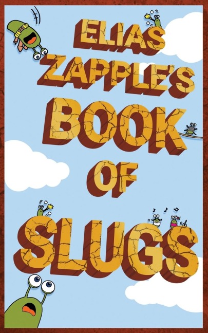 Elias Zapples Book of Slugs: American-English Edition