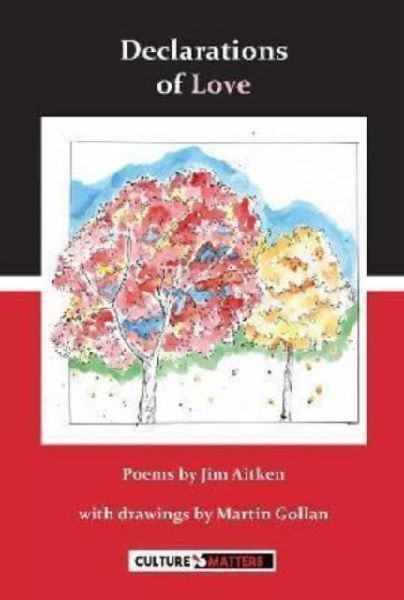 Declarations of Love: Poems by Jim Aitken with Drawings by Martin Gollan