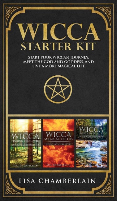 Wicca Starter Kit: Wicca for Beginners, Finding Your Path,  and Living a Magical Life