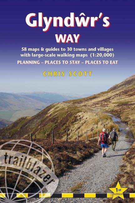Glyndwrs Way Trailblazer Walking Guide 1e: Knighton to Welshpool: 58 maps and guides to 30 towns and villages