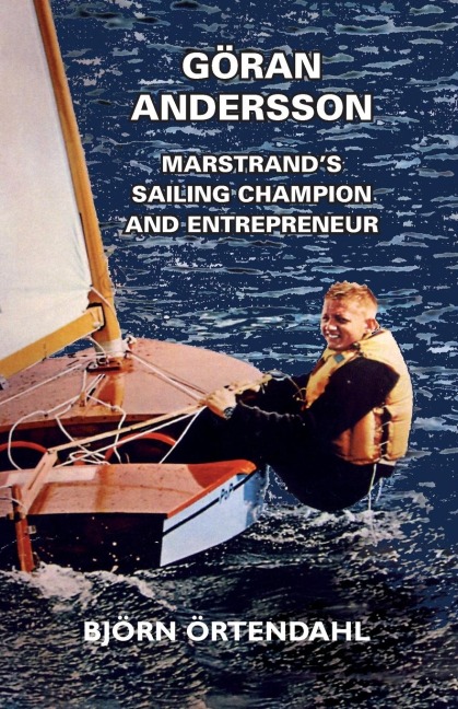 Göran Andersson - Marstrands Sailing Champion and Entrepreneur