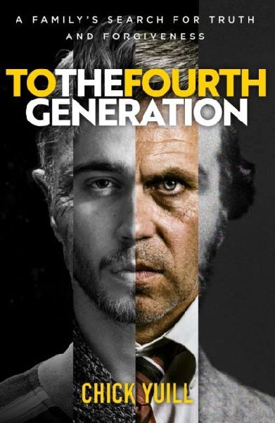 To the Fourth Generation: A familys search for truth and forgiveness