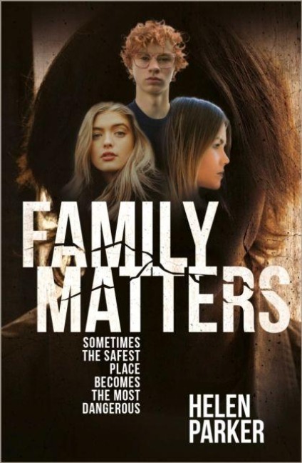 Family Matters: Sometimes the Safest Place Becomes the Most Dangerous