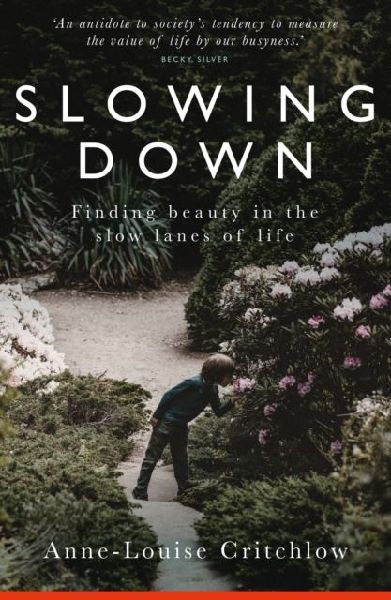 Slowing Down: Finding Beauty in the Slow Lanes of Life