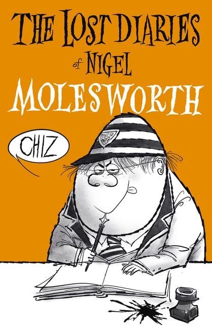 The Lost Diaries of Nigel Molesworth