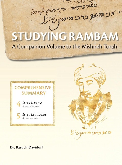 Studying Rambam. A Companion Volume to the Mishneh Torah.: Comprehensive Summary Volume 3.