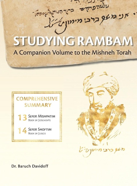 Studying Rambam. A Companion Volume to the Mishneh Torah.: Comprehensive Summary Volume 8.