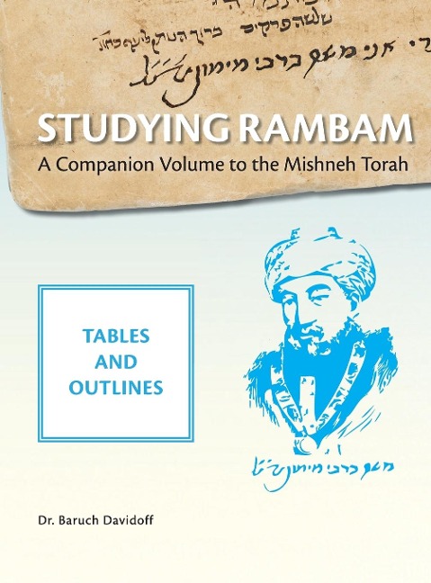 Studying Rambam. A Companion Volume to the Mishneh Torah.: Tables and Outlines. Volume 2.