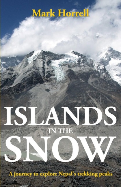 Islands in the Snow: A journey to explore Nepals trekking peaks