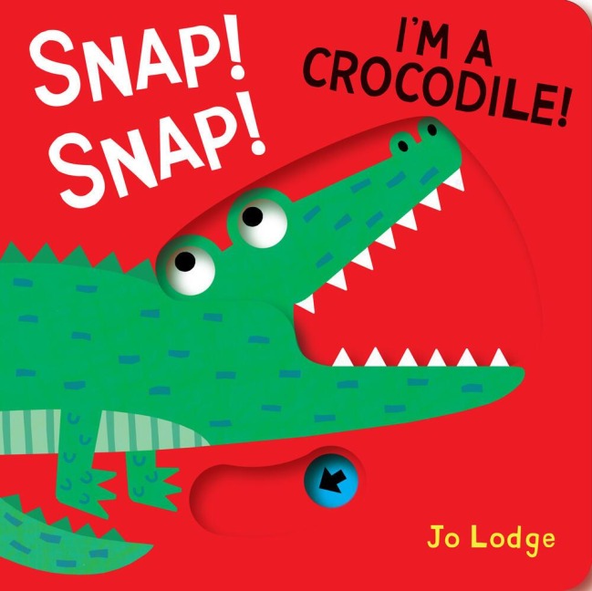 Snap! Snap! Im a Crocodile!: A Pull Tab Book
