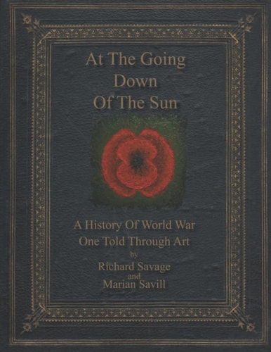 At the Going Down of the Sun A History of World War One Told Through Art