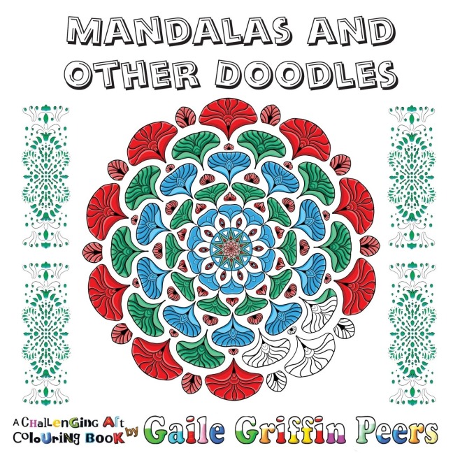 Mandalas and Other Doodles: A Challenging Art Colouring Book