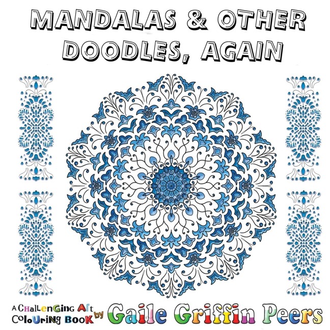 Mandalas and Other Doodles, Again: A Challenging Art Colouring Book
