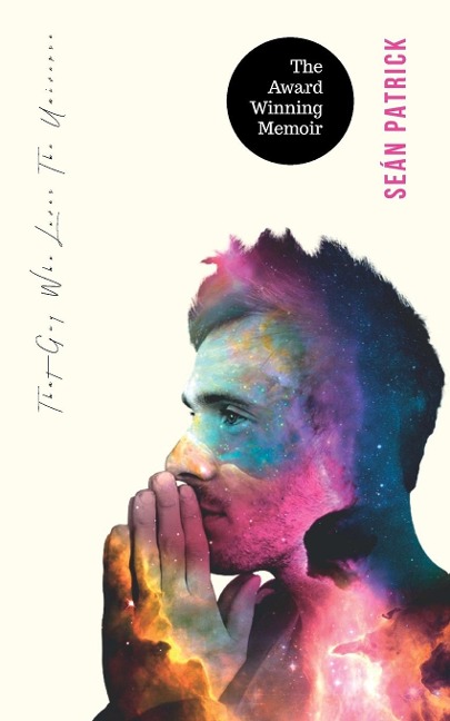 That Guy Who Loves The Universe: A modern tale of setbacks,  second chances and  spiritual enlightenment (Second Edition)