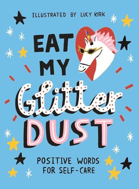 Eat My Glitter Dust: Positive Words for Self-care