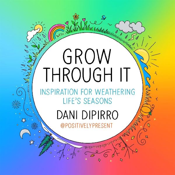 Grow Through It: Inspiration for Weathering Lifes Seasons