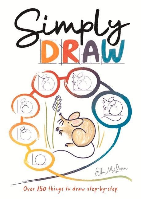 Simply Draw: Over 150 things to draw step-by-step