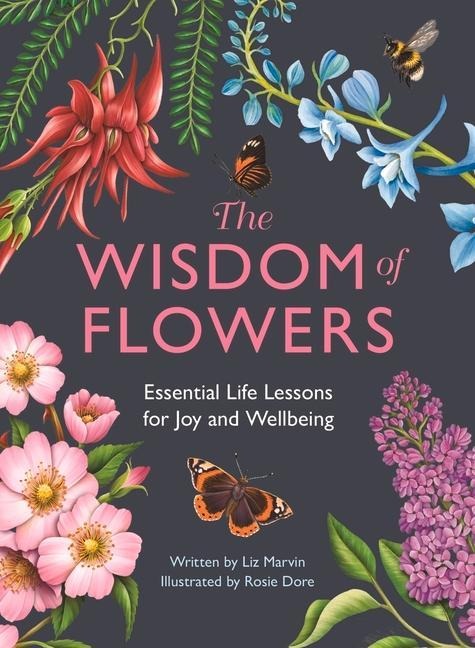 Wisdom of Flowers: Essential Life Lessons for Joy and Wellbeing