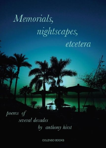 Memorials, nightscapes, etcetera: poems of several decades