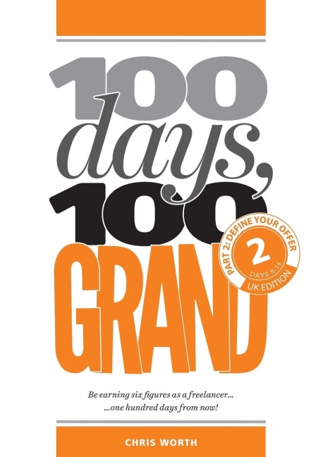 100 Days, 100 Grand: Part 2 - Define your offer