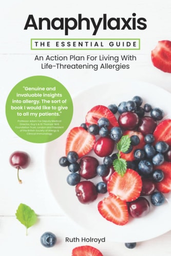 Anaphylaxis The Essential Guide: An Action Plan For Living With Life-Threatening Allergies
