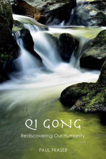 Qi Gong: Rediscovering Our Humanity