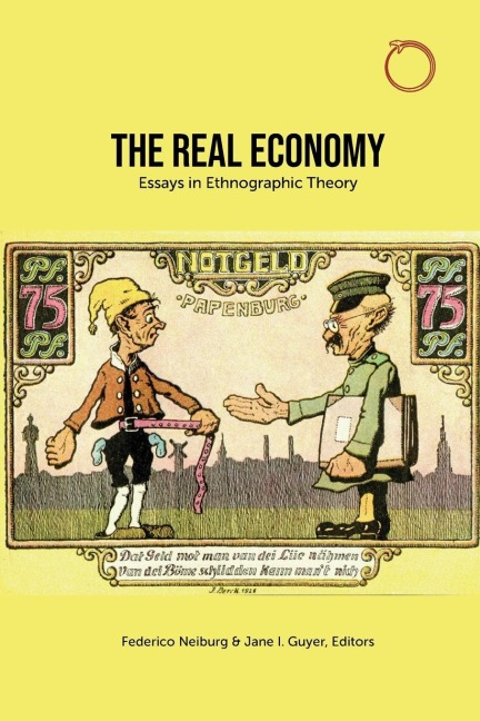 The Real Economy: Essays in Ethnographic Theory
