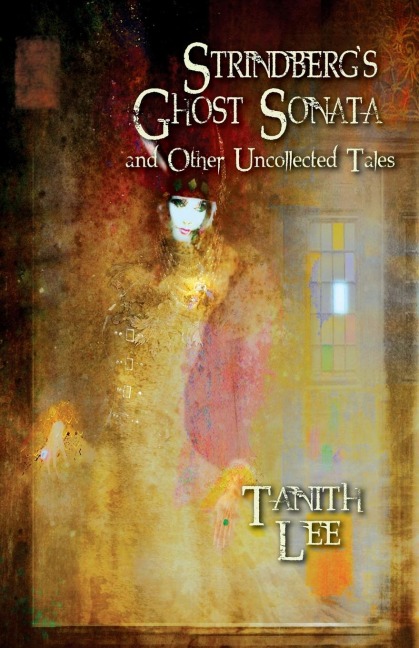 Strindbergs Ghost Sonata and Other Uncollected Tales