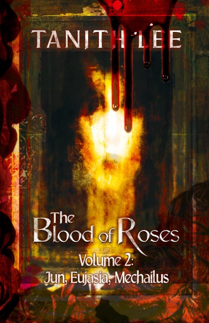 The Blood of Roses Volume Two: Jun, Eujasia, Mechailus
