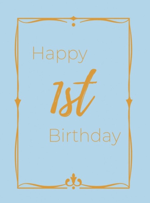 Happy 1st Birthday Guest Book (Hardcover): First birthday Guest book, party and birthday celebrations decor, memory book,1st birthday, baby shower, happy birthday guest book, celebration message log book, celebration guestbook, celebration parties, messag