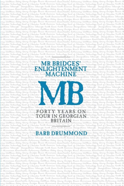 Mr Bridges Enlightenment Machine: Forty Years on Tour in Georgian Britain