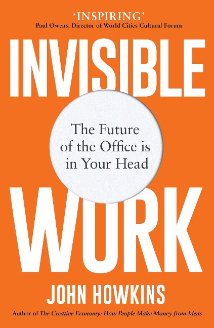 Invisible Work: The Future of the Office Is in Your Head