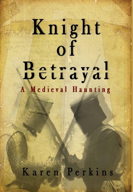 Knight of Betrayal: A Medieval Haunting