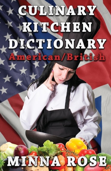 Culinary Kitchen Dictionary: American/British