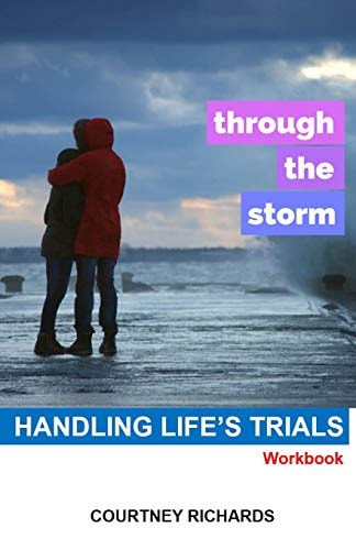 Through The Storm Handling Life's Trials