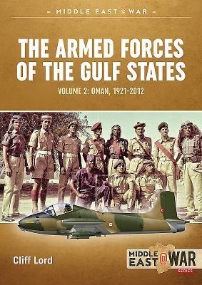 The Armed Forces of the Gulf States: Oman, 1921-2012