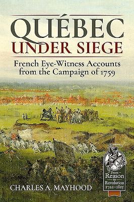 Québec Under Siege: French Eye-Witness Accounts from the Campaign of 1759