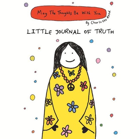 May the Thoughts Be with You: Little Journal of Truth