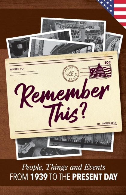 Remember This?: People, Things and Events from 1939 to the Present Day (US Edition)