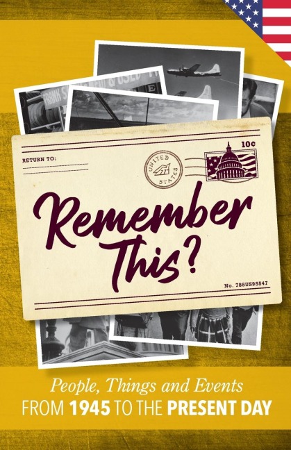Remember This?: People, Things and Events from 1945 to the Present Day (US Edition)
