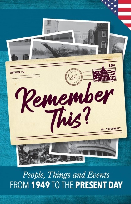 Remember This?: People, Things and Events from 1949 to the Present Day (US Edition)