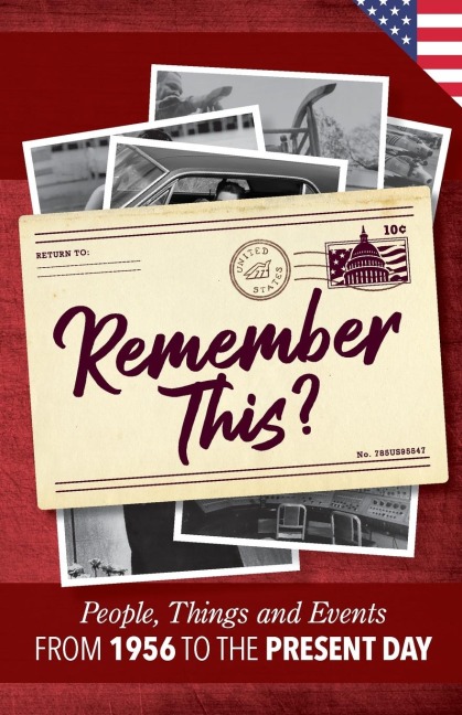 Remember This?: People, Things and Events from 1956 to the Present Day (US Edition)