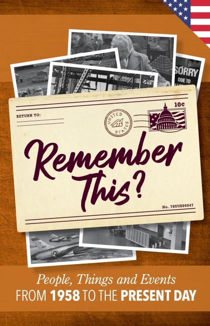 Remember This?: People, Things and Events from 1958 to the Present Day (US Edition)