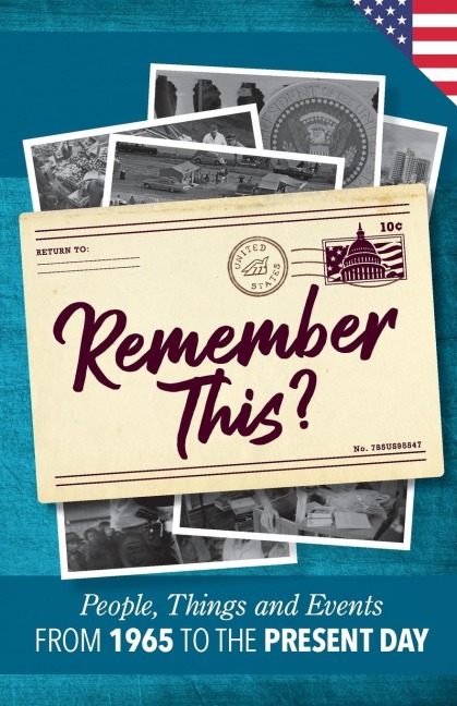 Remember This?: People, Things and Events from 1965 to the Present Day (US Edition)