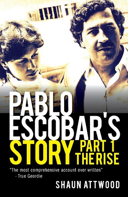 Pablo Escobars Story 1: The Rise