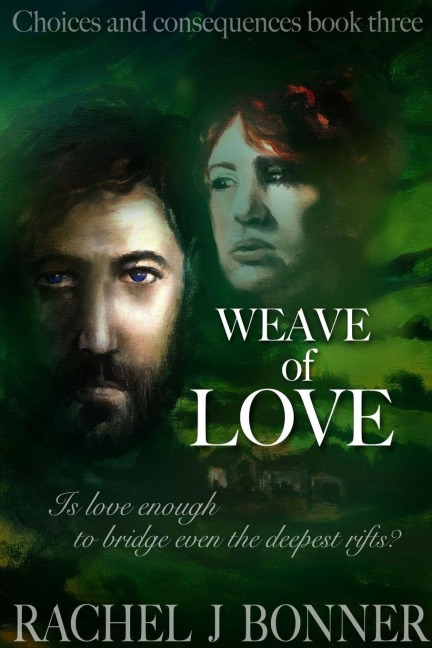 Weave of Love: Choices and Consequences Book 3