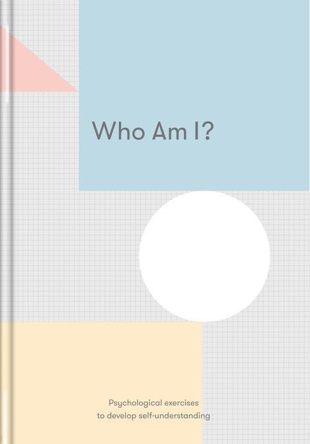 Who Am I: Psychological exercises to develop self-understanding