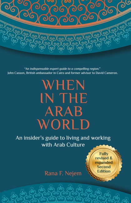 When in the Arab World: An insiders guide to living and working with Arab culture