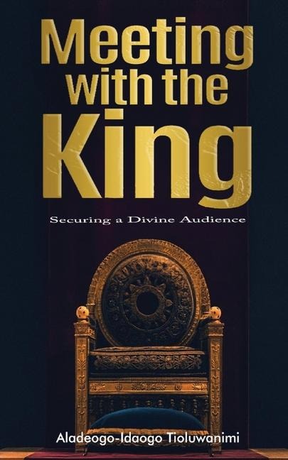 Meeting with the King: Securing a Divine Audience
